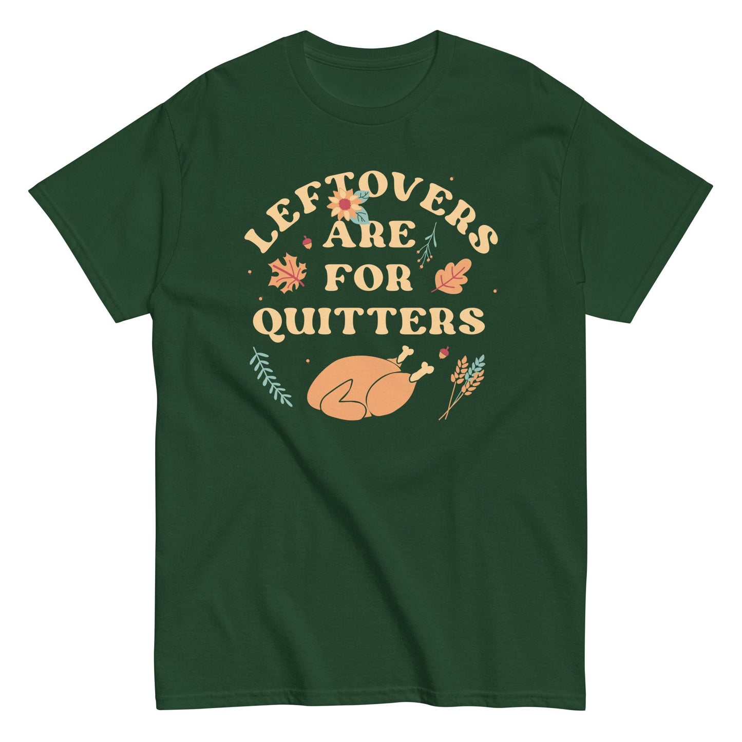 Leftovers Are For Quitters Men's Classic Tee