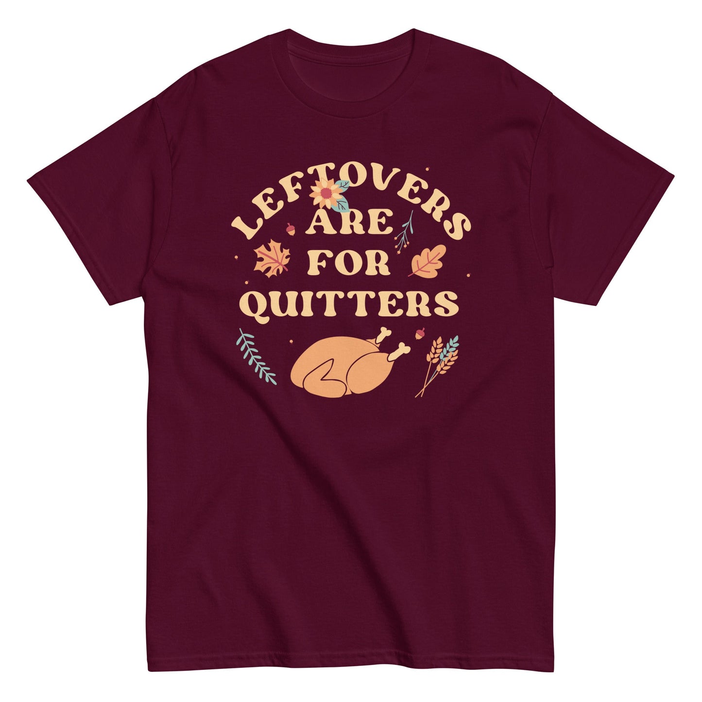 Leftovers Are For Quitters Men's Classic Tee