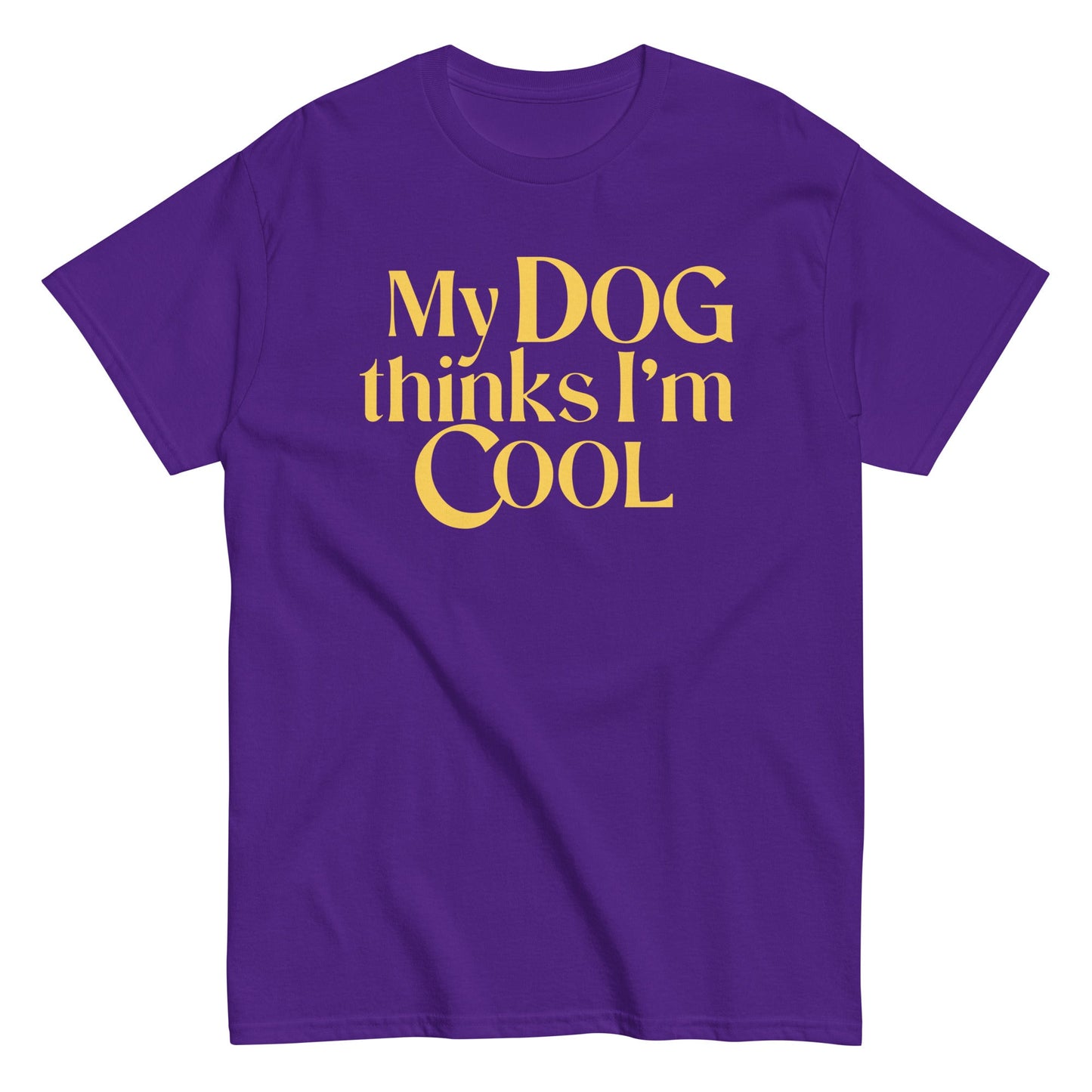My Dog Thinks I'm Cool Men's Classic Tee
