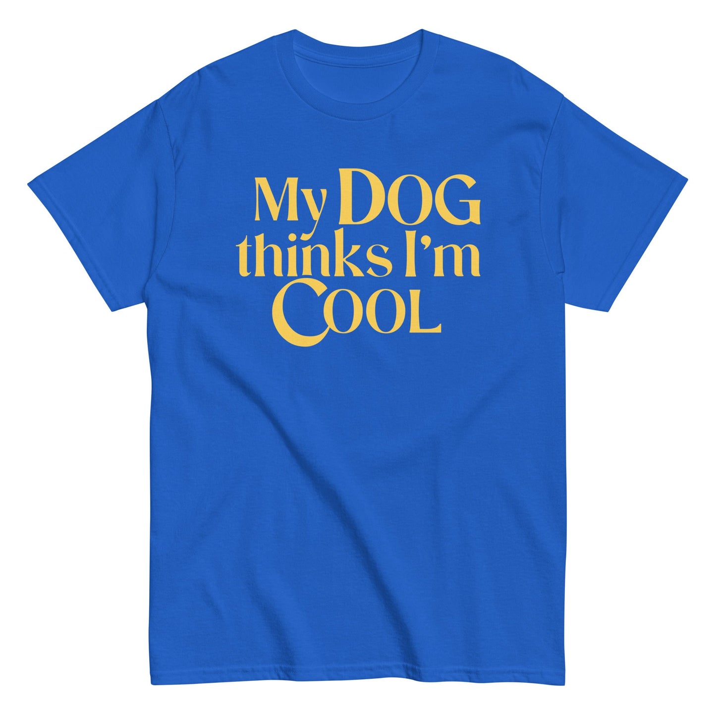 My Dog Thinks I'm Cool Men's Classic Tee