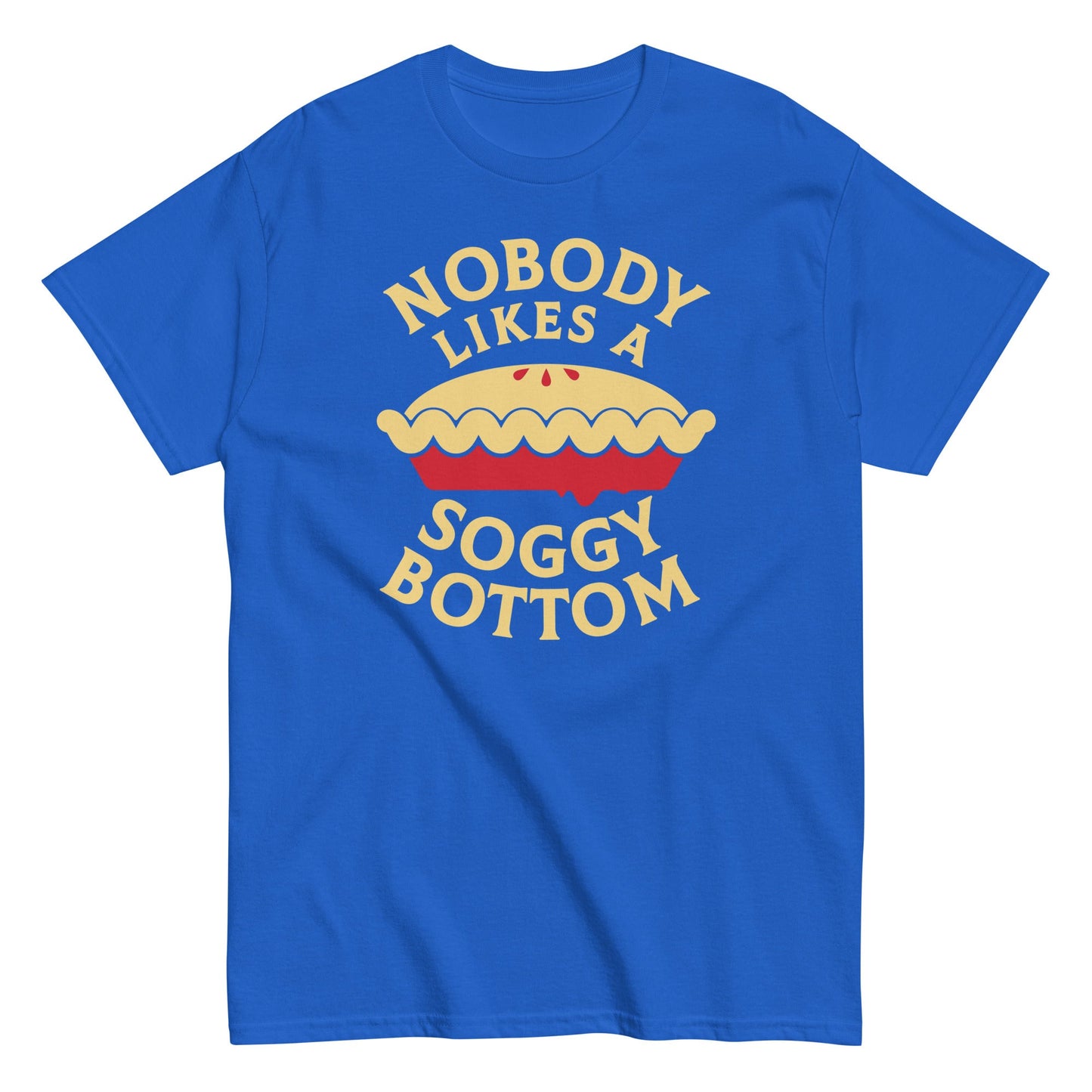 Nobody Likes A Soggy Bottom Men's Classic Tee