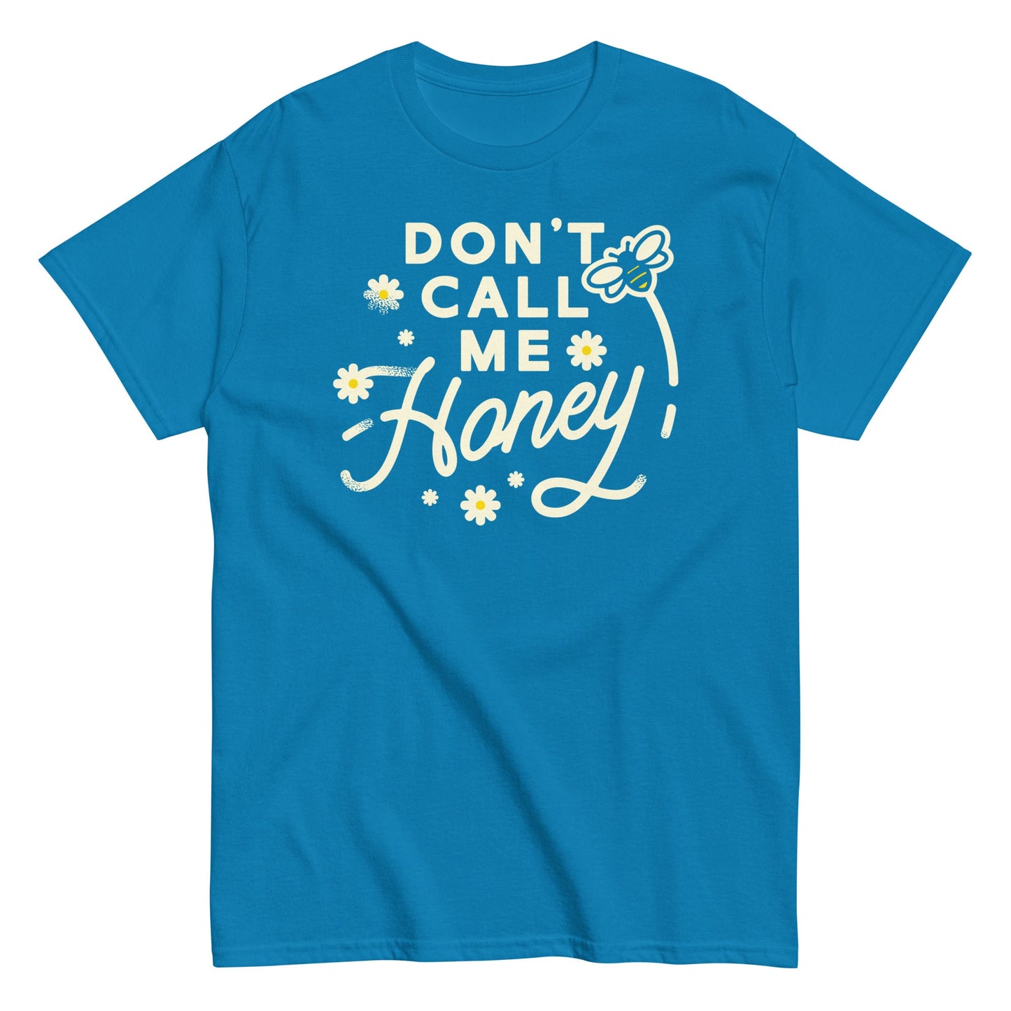 Don't Call me Honey Men's Classic Tee