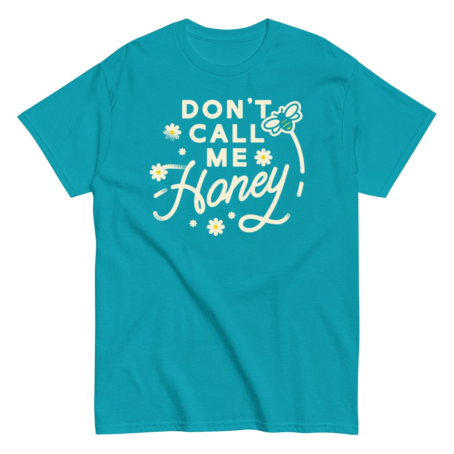 Don't Call me Honey Men's Classic Tee