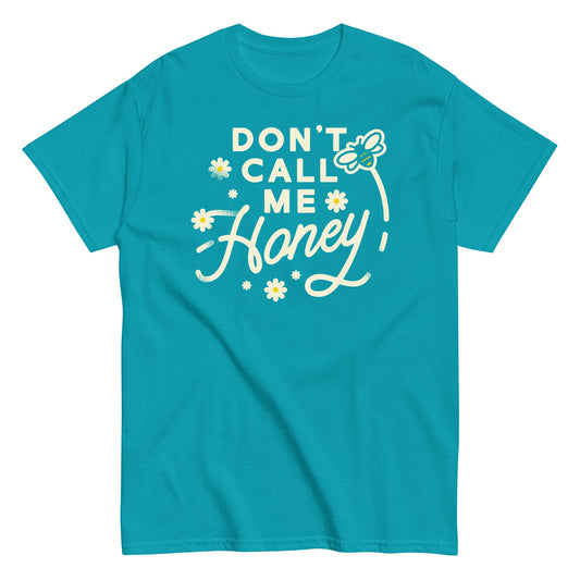 Don't Call me Honey Men's Classic Tee