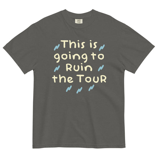 This Is Going To Ruin The Tour Men's Relaxed Fit Tee
