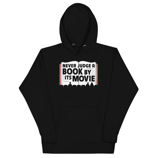 Never Judge A Book By Its Movie Unisex Hoodie