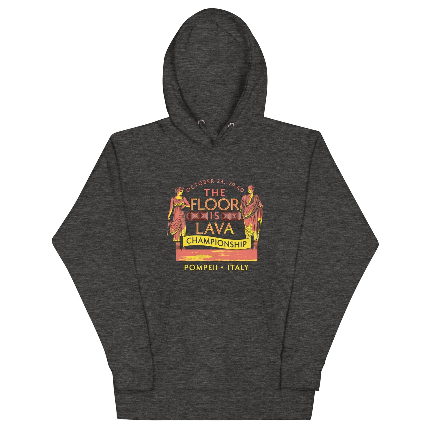 Pompeii Floor is Lava Championship Unisex Hoodie