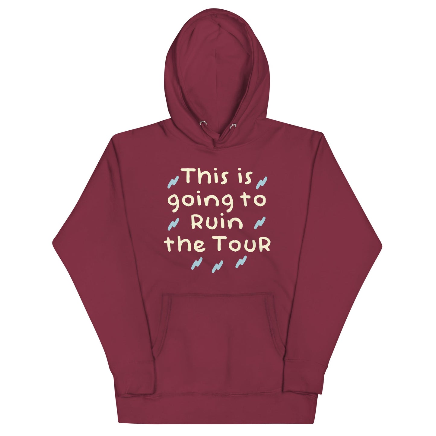 This Is Going To Ruin The Tour Unisex Hoodie