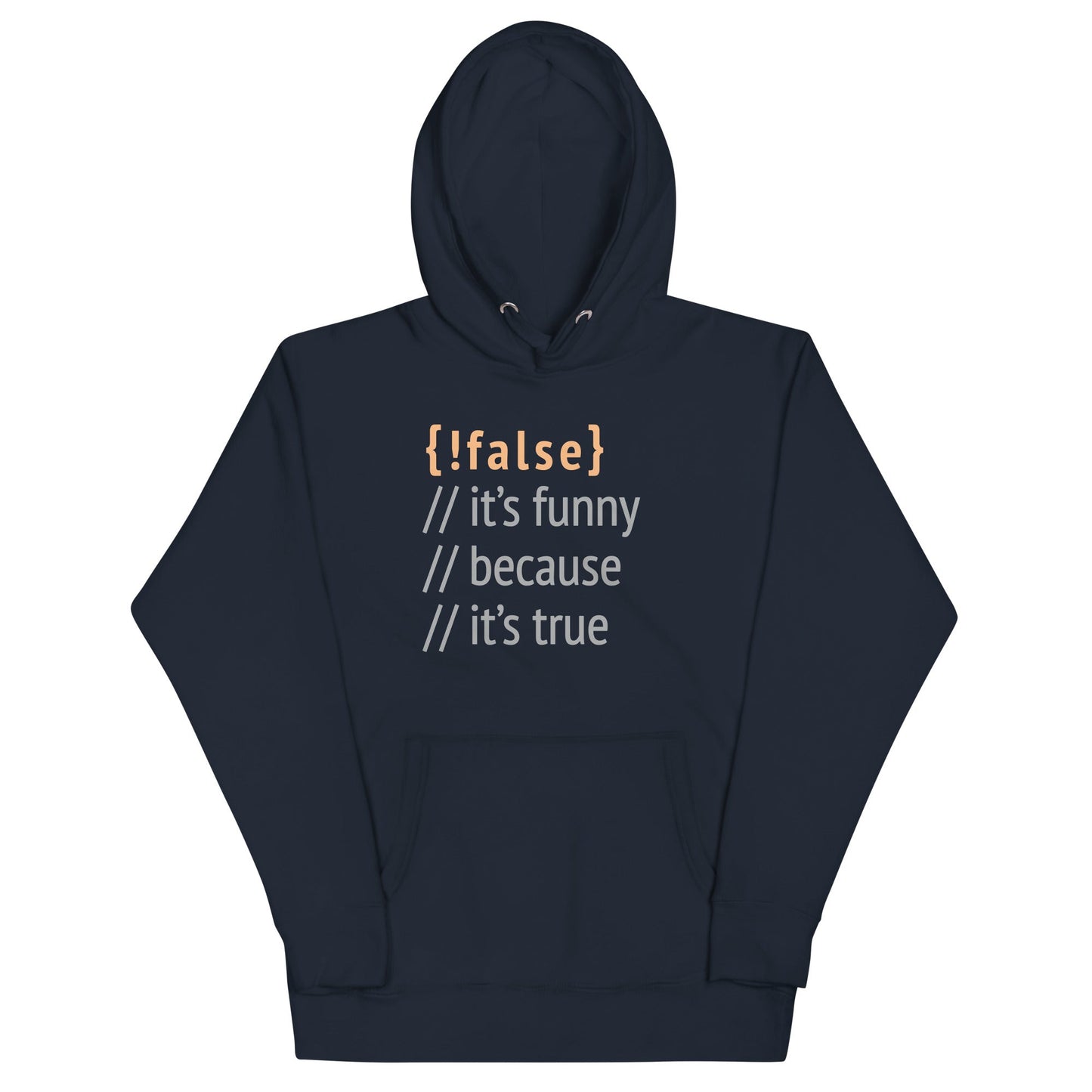 It's Funny Because It's True Unisex Hoodie