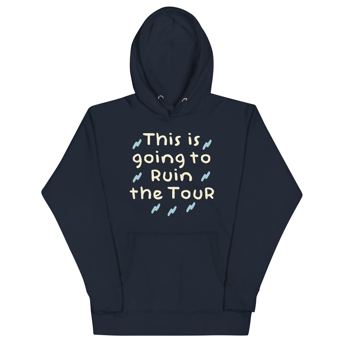 This Is Going To Ruin The Tour Unisex Hoodie