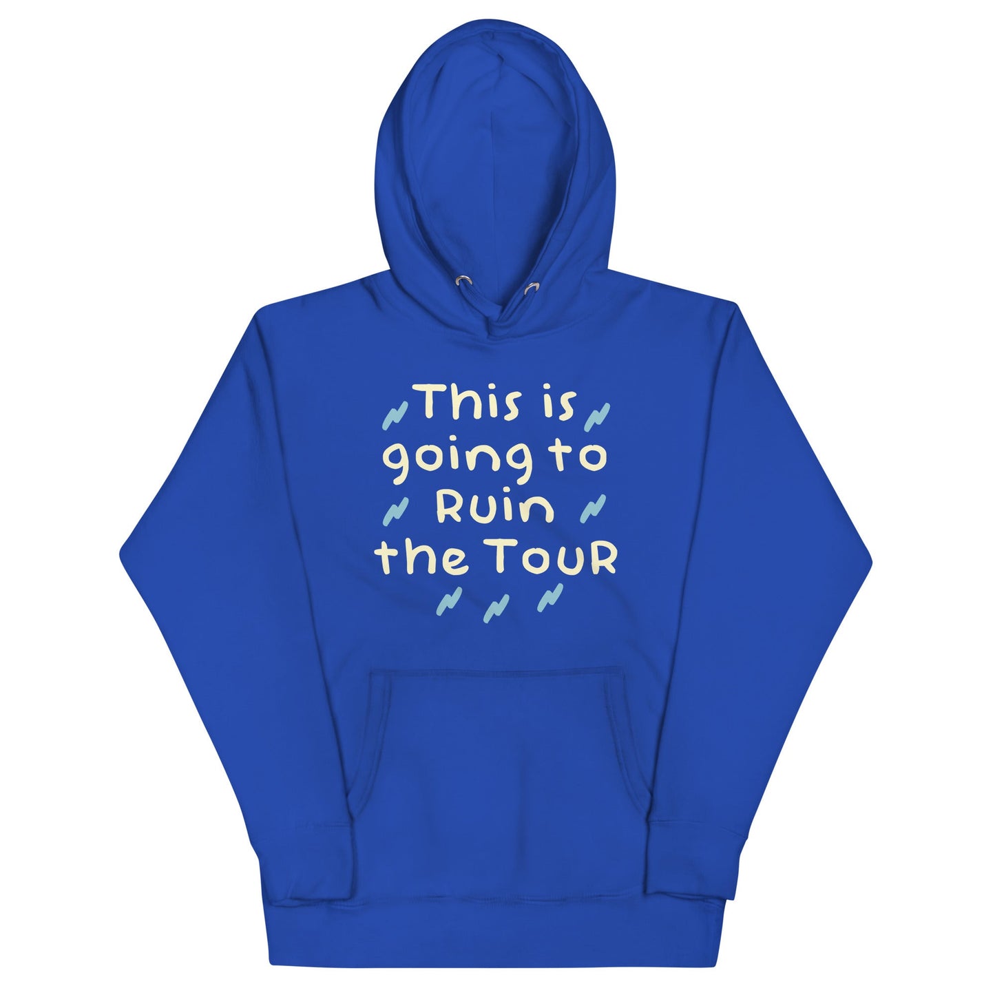 This Is Going To Ruin The Tour Unisex Hoodie