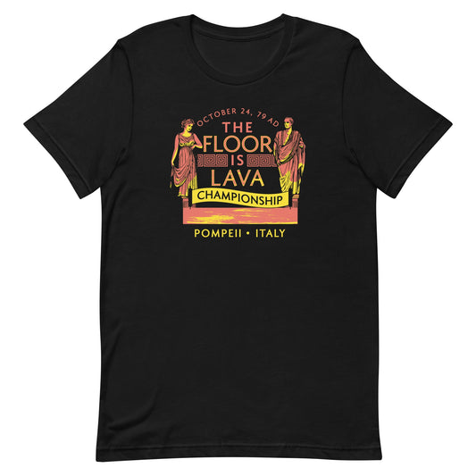 Pompeii Floor is Lava Championship Men's Signature Tee