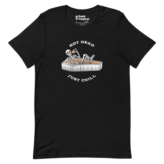 Not Dead Just Chill T-Shirt