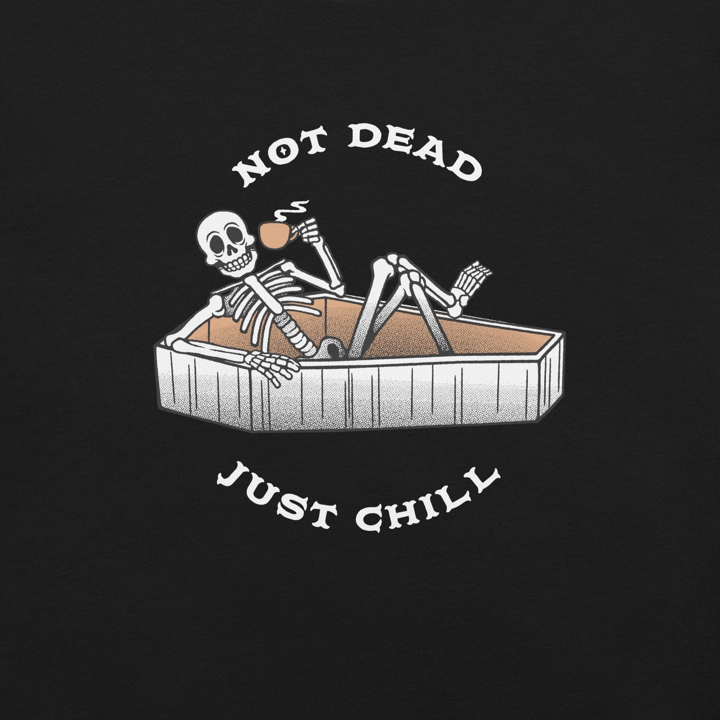 Not Dead Just Chill T-Shirt