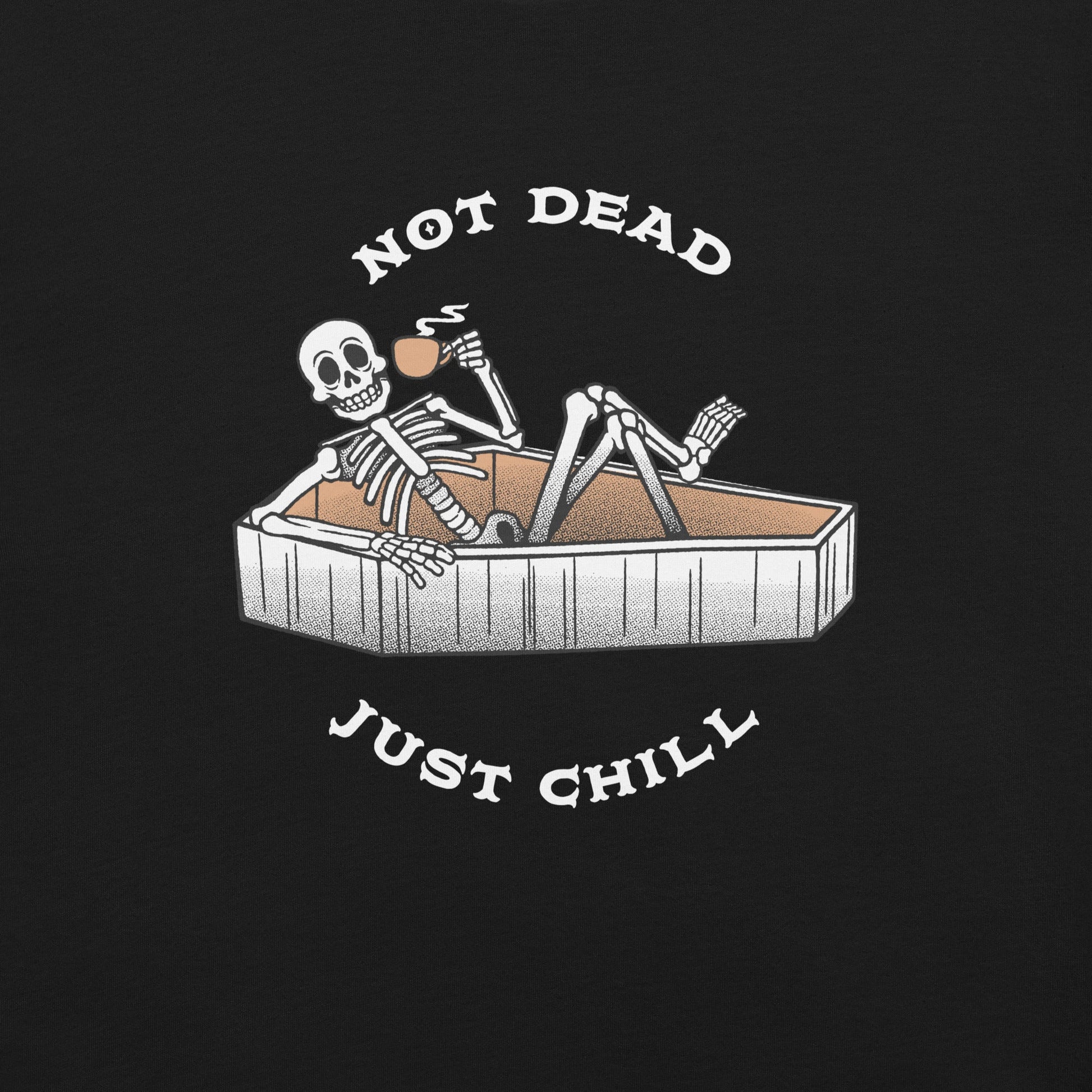 Not Dead Just Chill T-Shirt