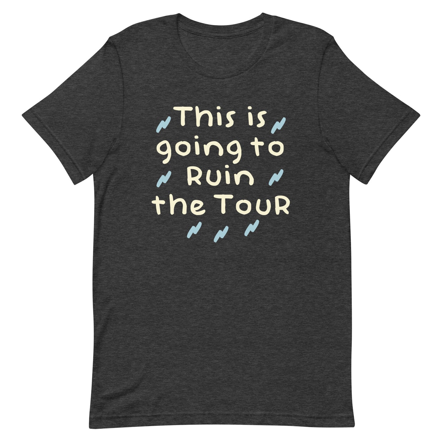 This Is Going To Ruin The Tour Men's Signature Tee