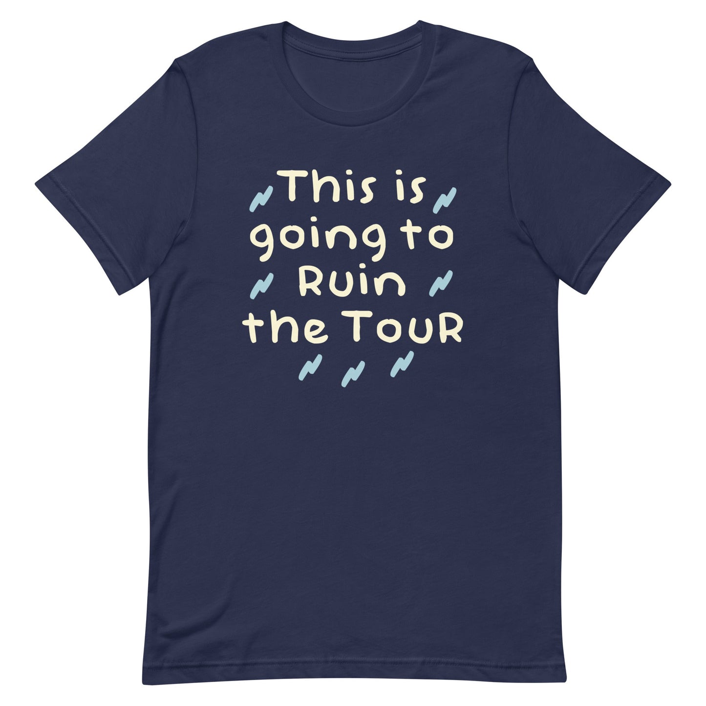 This Is Going To Ruin The Tour Men's Signature Tee