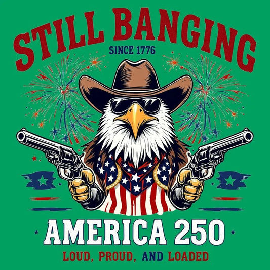 Still Banging America 250