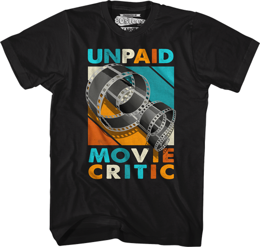 Unpaid Movie Critic T-Shirt