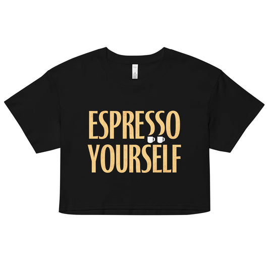 Espresso Yourself Women's Crop Tee