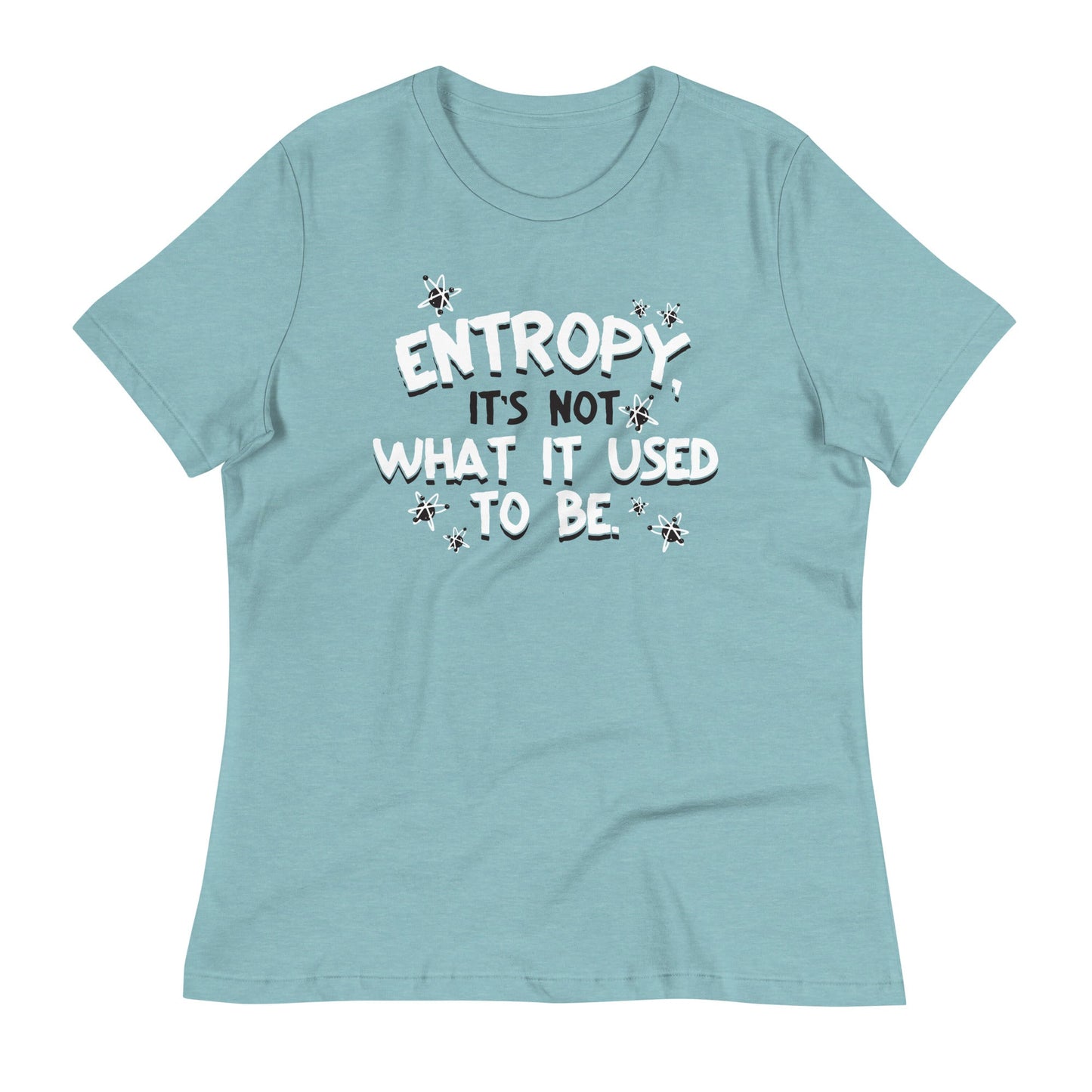 Entropy, It's Not What It Used To Be Women's Signature Tee
