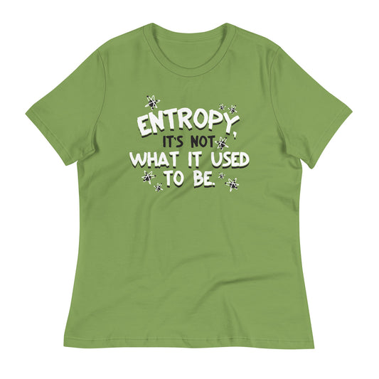 Entropy, It's Not What It Used To Be Women's Signature Tee