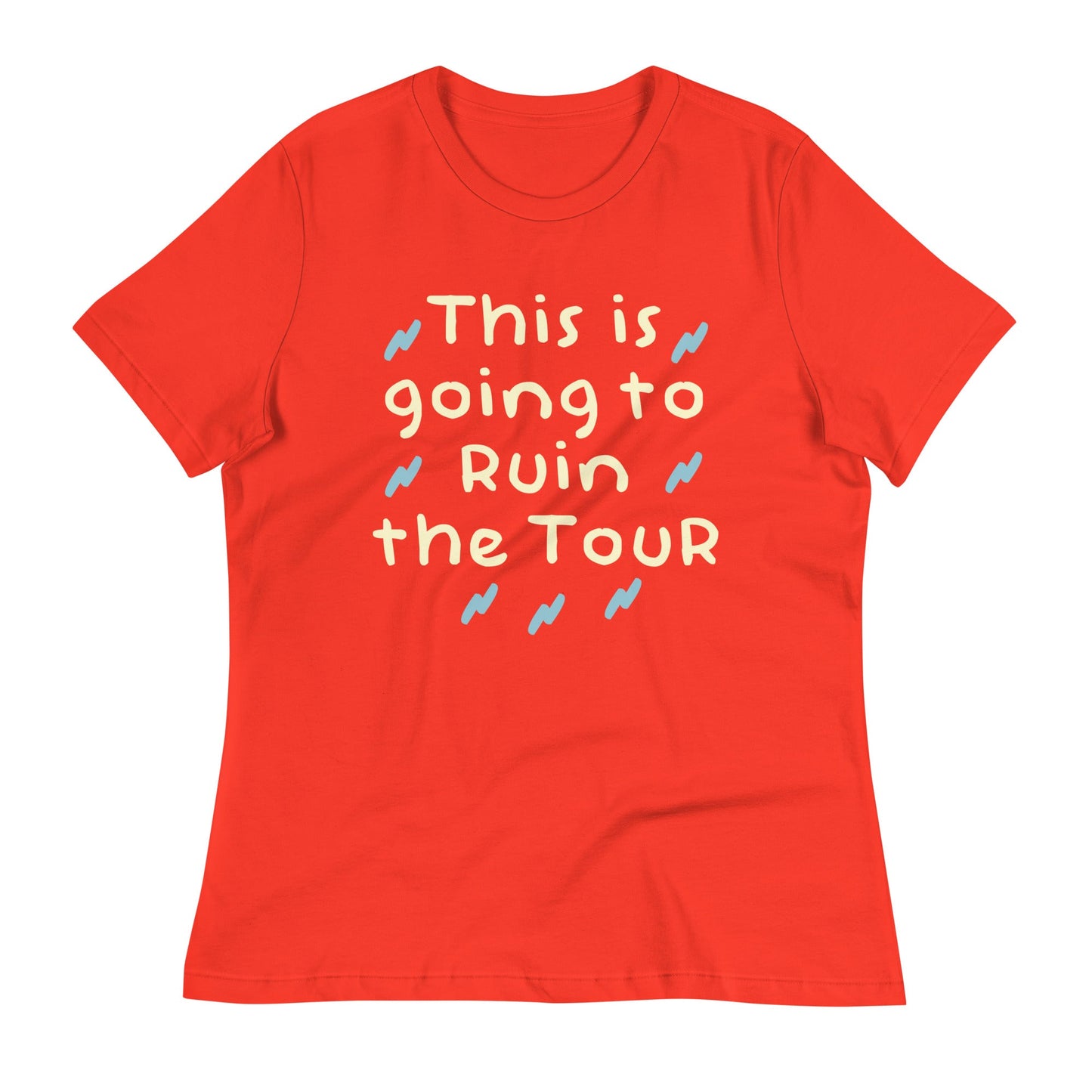 This Is Going To Ruin The Tour Women's Signature Tee