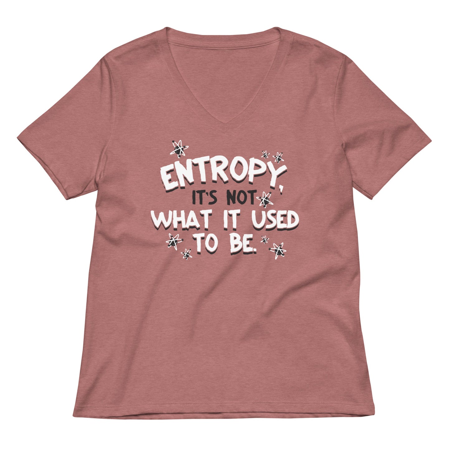 Entropy, It's Not What It Used To Be Women's V-Neck Tee