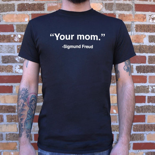 Your Mom Sigmund Freud