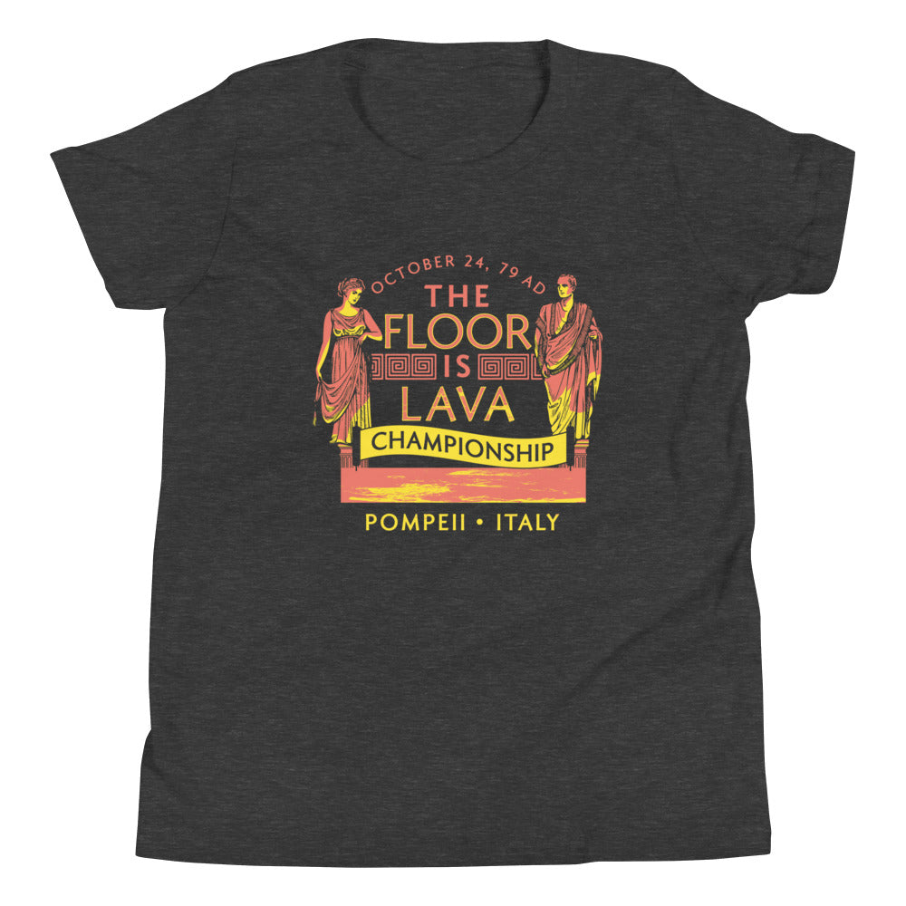 Pompeii Floor is Lava Championship Kid's Youth Tee