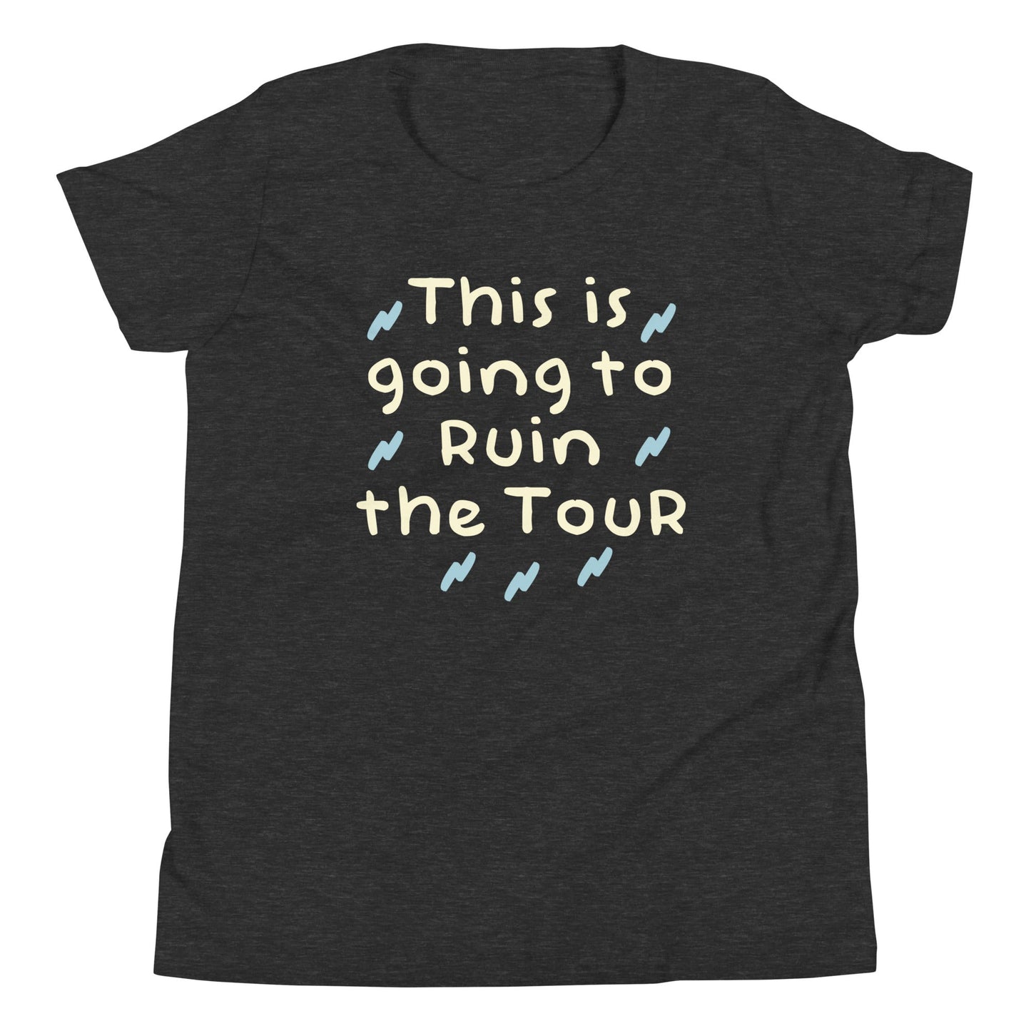 This Is Going To Ruin The Tour Kid's Youth Tee