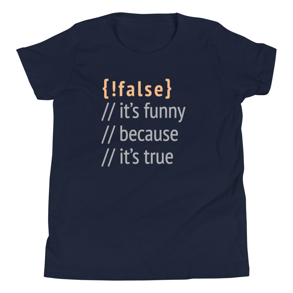 It's Funny Because It's True Kid's Youth Tee