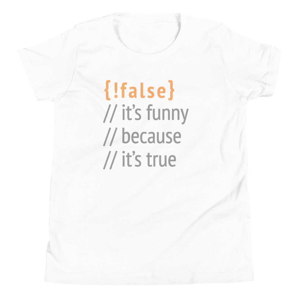 It's Funny Because It's True Kid's Youth Tee