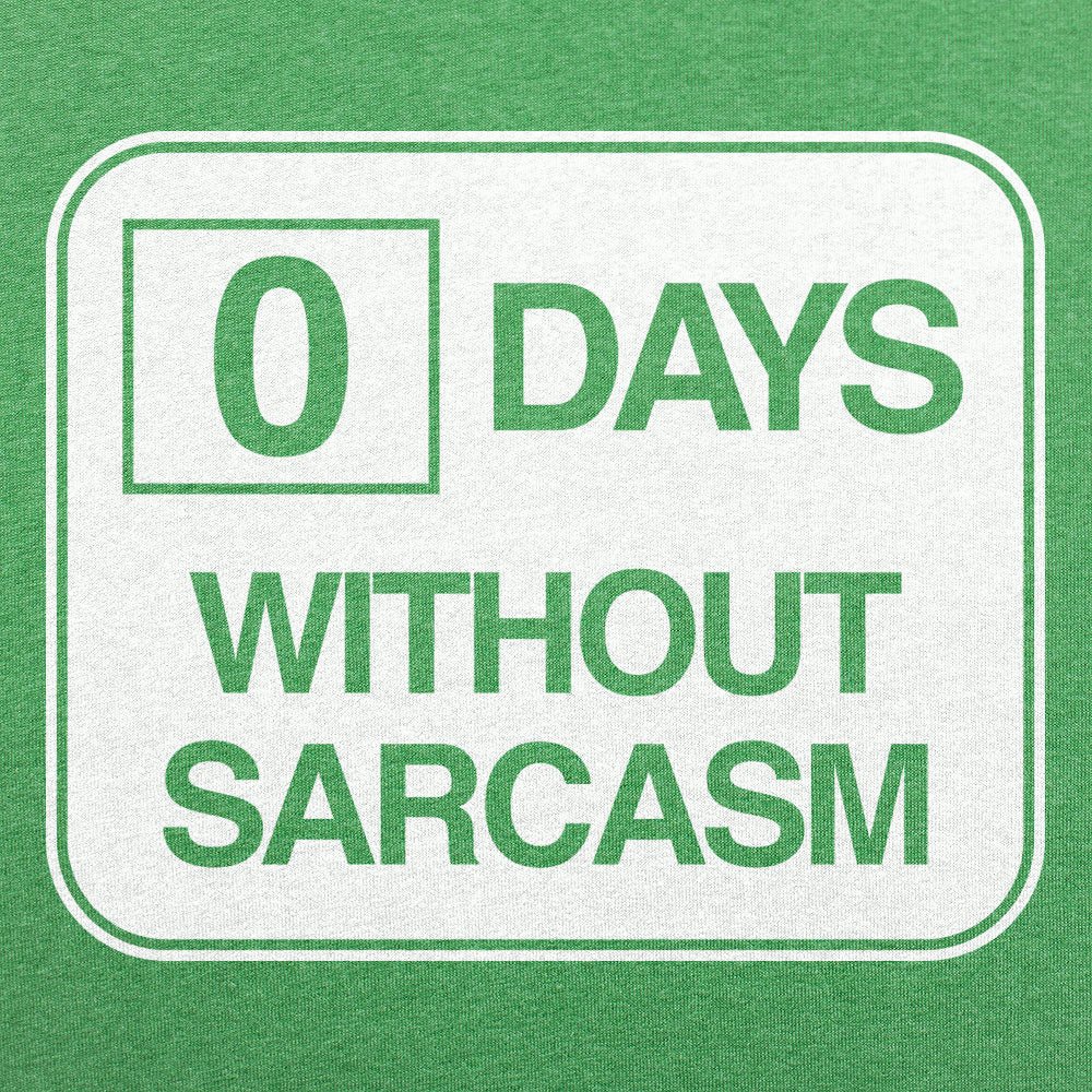 Zero Days Without Sarcasm